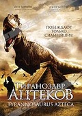 Обложка Фильм Тиранозавр Ацтеков (Tyrannosaurus azteca)