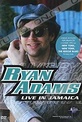 Обложка Фильм Ryan Adams: Live In Jamaica