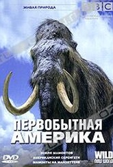 Обложка Фильм BBC: Первобытная Америка (Wild new world)