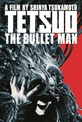 Обложка Фильм Человек-пуля (Tetsuo: the bullet man)