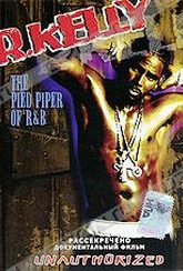 Обложка Фильм R. Kelly: The Pied Piper Of R&B
