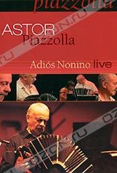 Обложка Фильм Astor Piazzolla: Adios Nonino Live